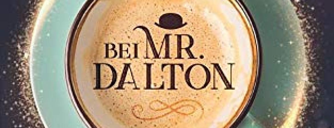 Zum Kaffee bei Mr. Dalton